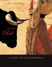 Seeing red : a study in consciousness cover image