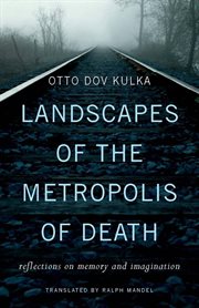 Landscapes of the metropolis of death : reflections on memory and imagination cover image