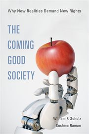The coming good society : why new realities demand new rights cover image