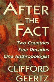 After the fact : two countries, four decades, one anthropologist cover image