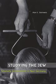 Studying the Jew : scholarly antisemitism in Nazi Germany cover image
