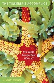 The Tinkerer's Accomplice : How Design Emerges from Life Itself cover image