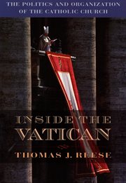 Inside the Vatican : the politics and organization of the Catholic Church cover image