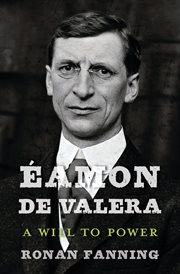 Éamon de Valera : a will to power cover image