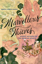 Marvellous Thieves : Secret Authors of the Arabian Nights cover image