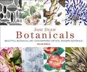 Just draw botanicals : beautifulbotanical art, contemporary artists, modern materials cover image