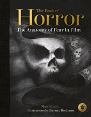The Book of Horror : The Anatomy of Fear in Film cover image
