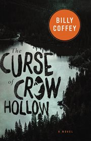 The Curse of Crow Hollow : A Novel cover image