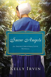 Snow Angels : Amish Christmas Gift Novellas cover image