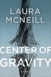 Center of Gravity : A Novel cover image