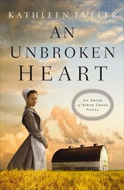 An unbroken heart. Amish of Birch Creek novels cover image
