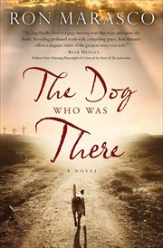 The Dog Who Was There : A Novel cover image