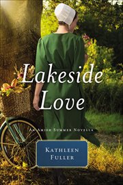 Lakeside Love : Amish Summer Novellas cover image