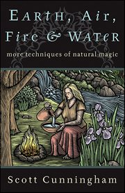 Earth, Air, Fire & Water : More Techniques Of Natural Magic cover image