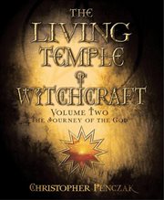 The Living Temple of Witchcraft, Volume Two : The Journey Of The God cover image
