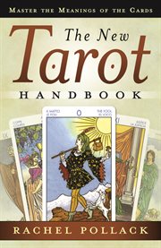 The New Tarot Handbook : Master The Meanings Of The Cards cover image
