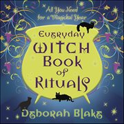 Everyday Witch Book of Rituals : All You Need For A Magickal Year cover image