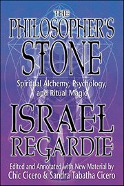 The Philosopher's Stone : Spiritual Alchemy, Psychology, and Ritual Magic cover image