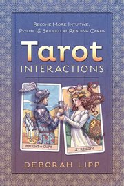 Tarot Interactions : Become More Intuitive, Psychic & Skilled At Reading Cards cover image