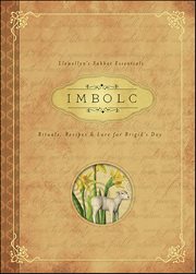 Imbolc : Rituals, Recipes & Lore For Brigid's Day cover image