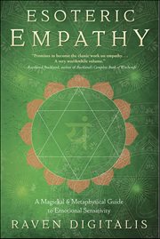 Esoteric Empathy : A Magickal & Metaphysical Guide To Emotional Sensitivity cover image