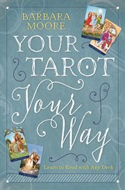 Your Tarot Your Way : Learn To Read With Any Deck cover image