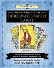 Llewellyn's Complete Book of the Rider-Waite-Smith Tarot : A Journey Through the History, Meaning, and Use of the World's Most Famous Deck cover image