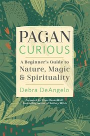 Pagan Curious : A Beginner's Guide To Nature, Magic & Spirituality cover image