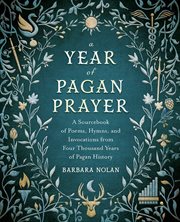 A Year of Pagan Prayer : A Sourcebook Of Poems, Hymns, And Invocations From Four Thousand Years Of Pagan History cover image