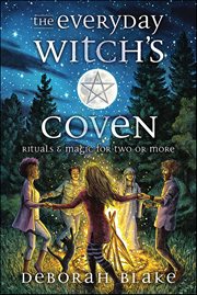 The Everyday Witch's Coven : Rituals & Magic for Two or More cover image