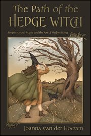 The Path of the Hedge Witch : Simple Natural Magic and the Art of Hedge Riding cover image