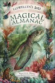 Llewellyn's 2023 Magical Almanac : Practical Magic For Everyday Living cover image