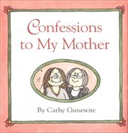 Confessions to My Mother cover image