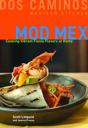 Mod mex. Cooking Vibrant Fiesta Flavors at Home cover image