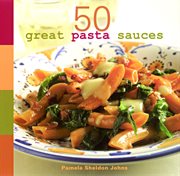 50 Great Pasta Sauces cover image