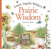 Laura Ingalls Wilder's Prairie Wisdom cover image
