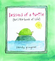 Lessons of a turtle : the little book of life cover image