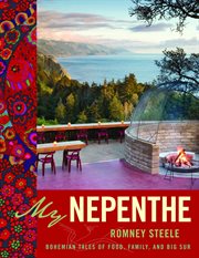 My Nepenthe : bohemian tales of food, family, and Big Sur cover image