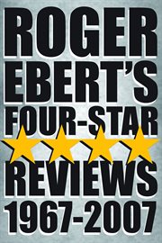 Roger ebert's four-star reviews 1967–2007 cover image