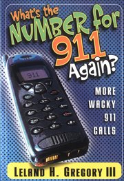 What's the Number for 911 Again? : More Wacky 911 Calls cover image