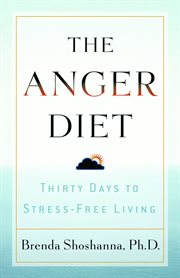 The anger diet : thirty days to stress-free living cover image