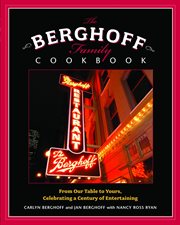 The Berghoff family cookbook : from our table to yours, celebrating a century of entertaining cover image