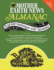 Mother Earth News Almanac : A Guide Through the Seasons cover image