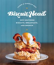 Biscuit Head : New Southern Biscuits, Breakfasts, and Brunch cover image