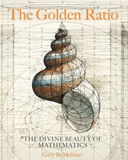 The Golden Ratio : the Divine Beauty of Mathematics cover image