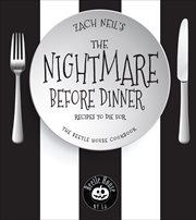 The Nightmare Before Dinner : Recipes to Die For: The Beetle House Cookbook cover image
