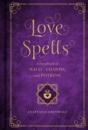 Love magic : a handbook of spells, charms and potions cover image