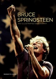 Bruce springsteen : An Illustrated Biography cover image