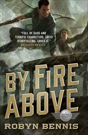 By Fire Above : Signal Airship Novels cover image