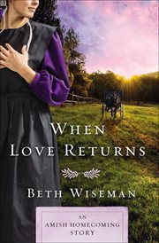 When Love Returns : Amish Homecoming Stories cover image